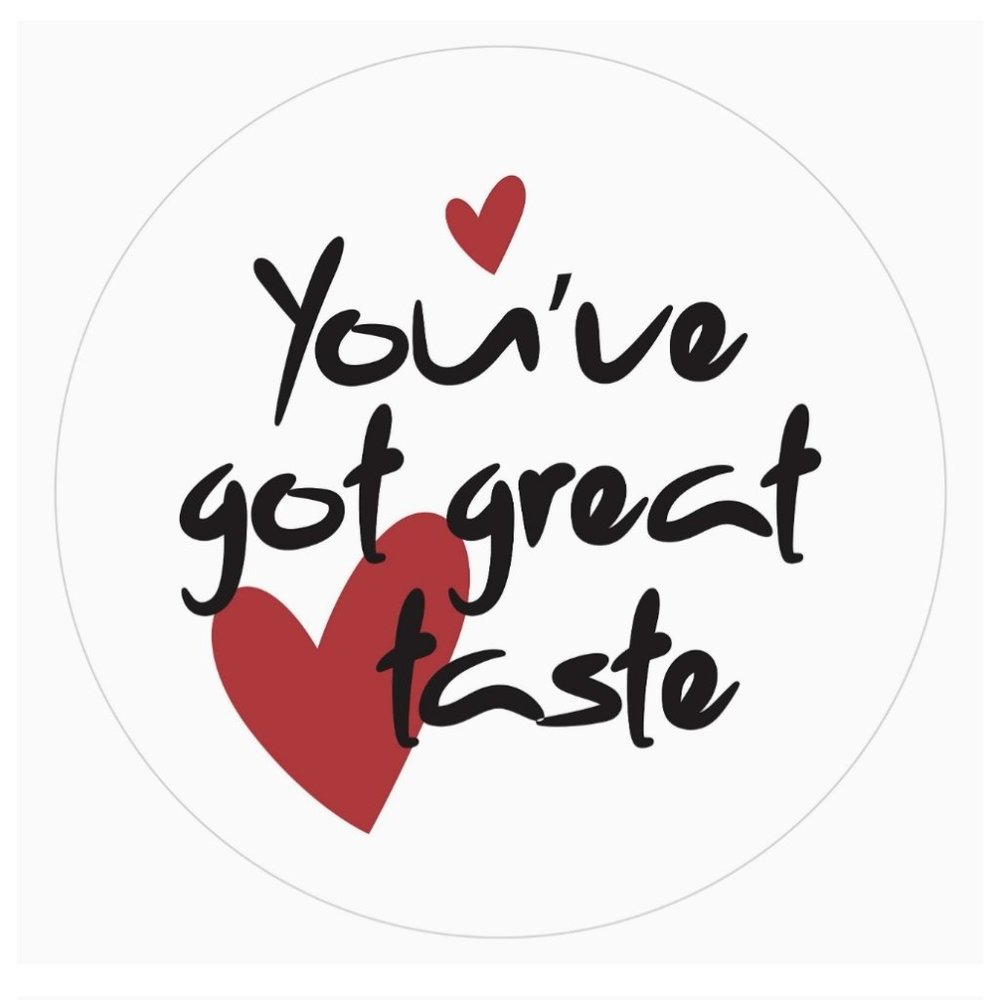 40 YOU'VE GOT GREAT TASTE Stickers 2"